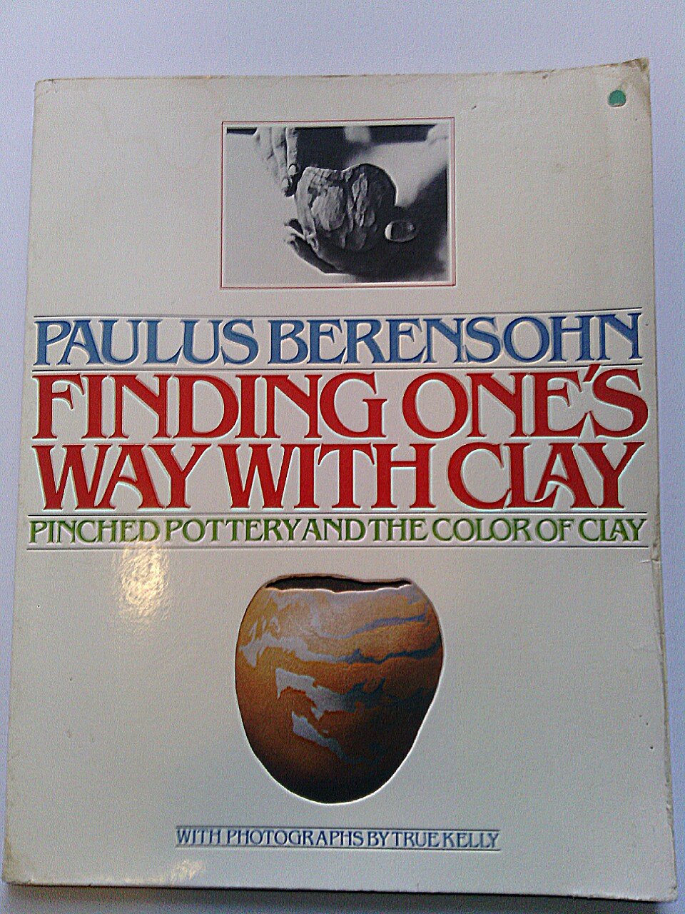 Finding One's Way With Clay: Pinched Pottery and the Color of Clay,New