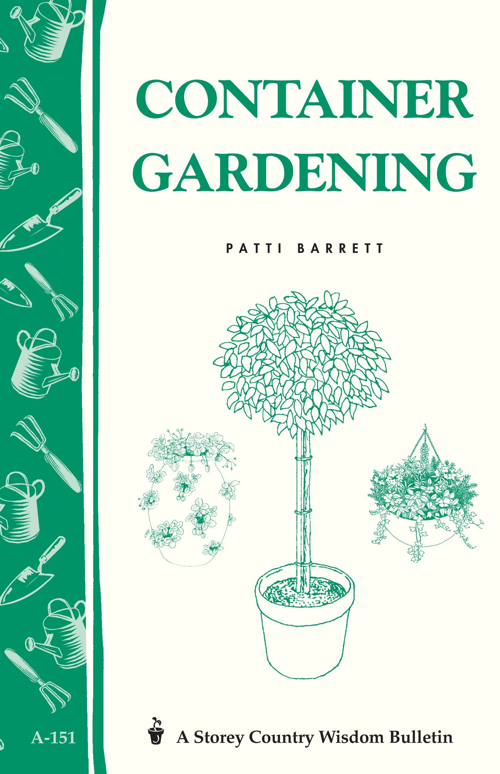 Container Gardening: Storey Country Wisdom Bulletin A151