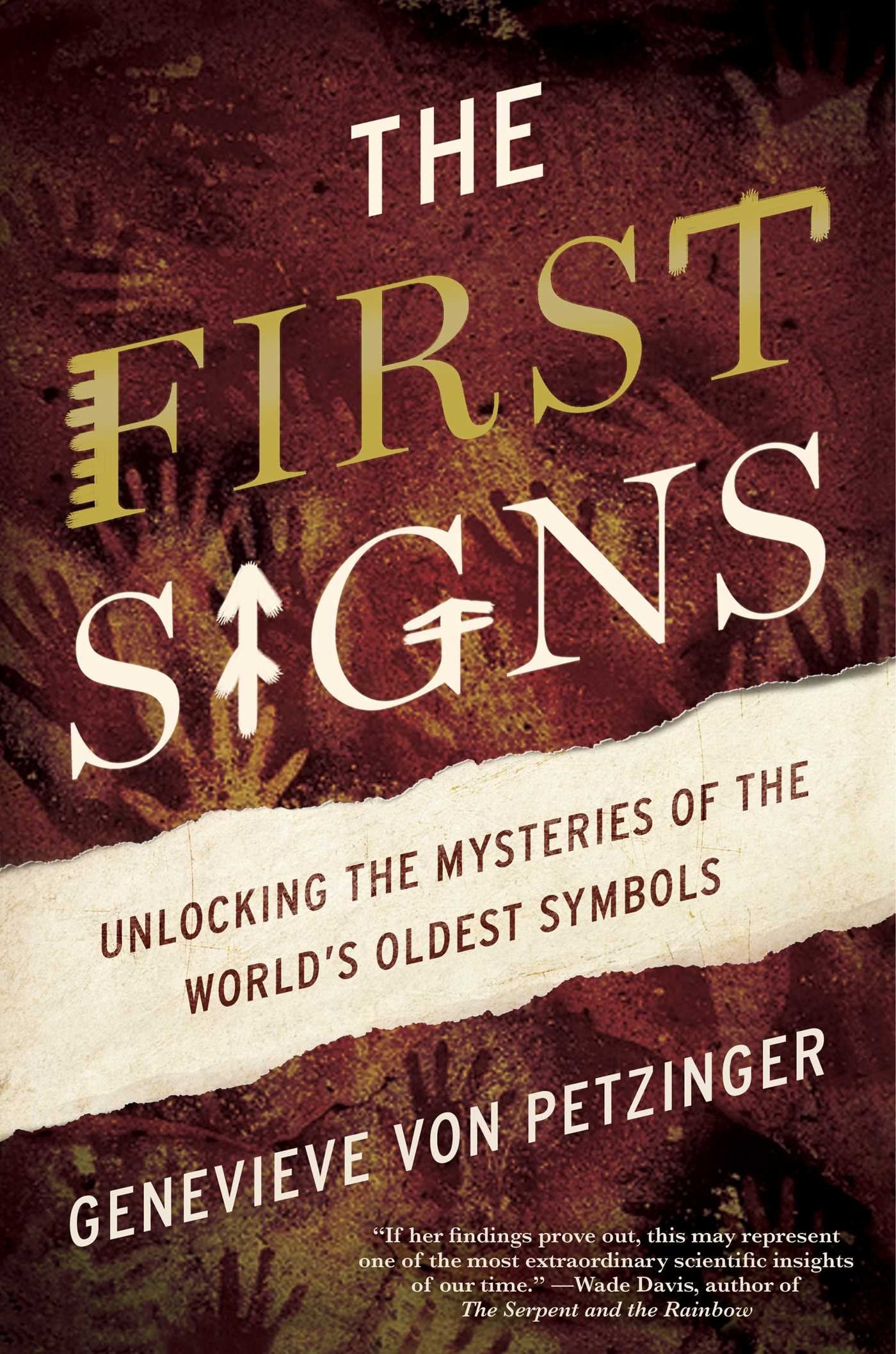 The First Signs: Unlocking The Mysteries Of The World'S Oldest Symbols
