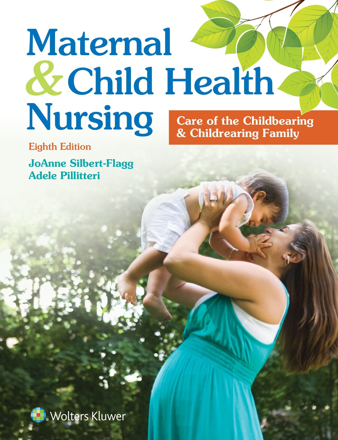 Maternal and Child Health Nursing: Care of the Childbearing and Childrearing Family,New