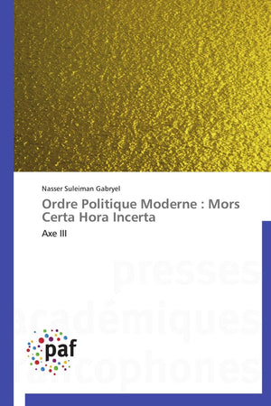 Ordre Politique Moderne : Mors Certa Hora Incerta: Axe III (Omn.Pres.Franc.) (French Edition),Used