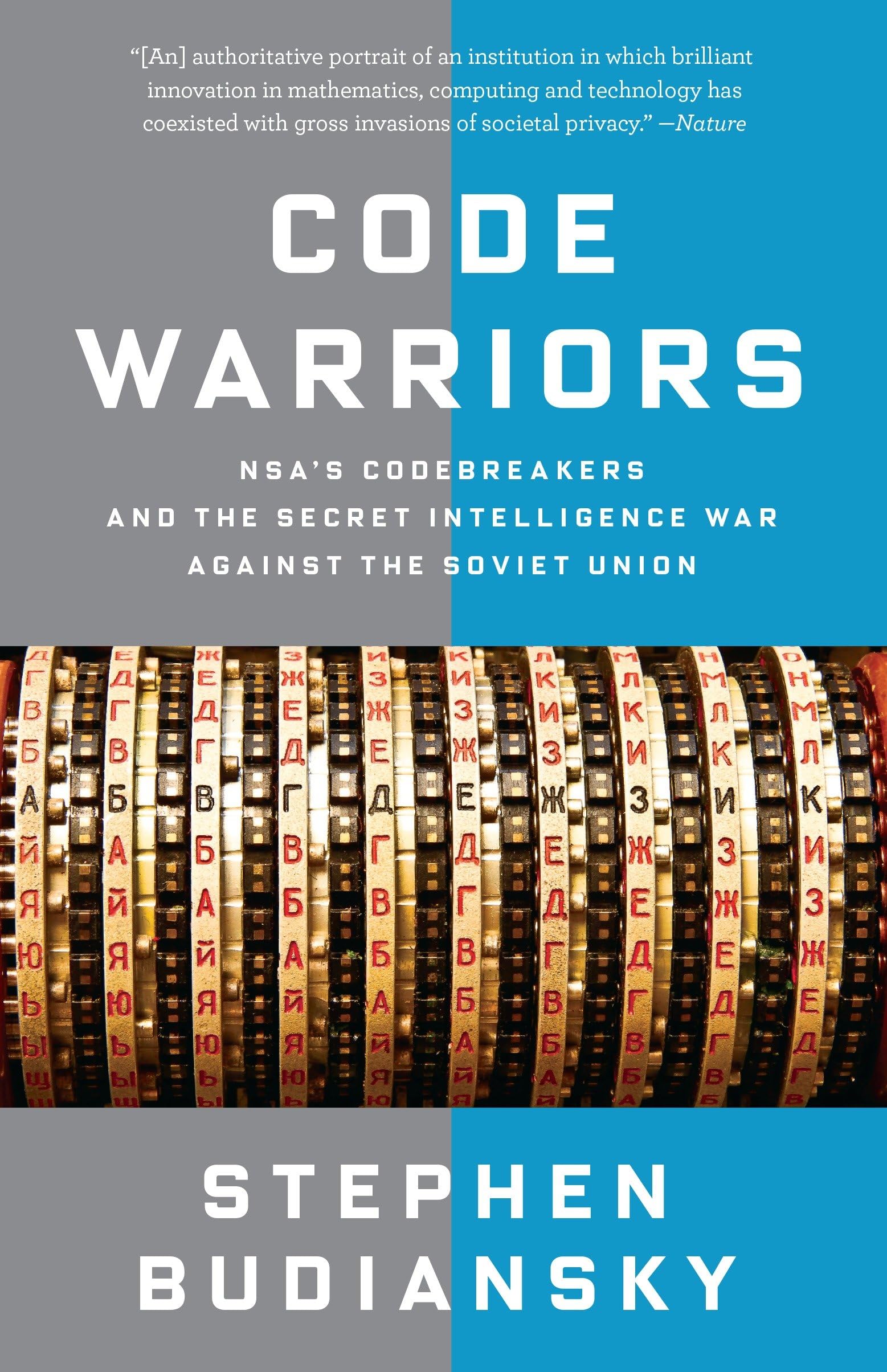 Code Warriors: Nsa'S Codebreakers And The Secret Intelligence War Against The Soviet Union