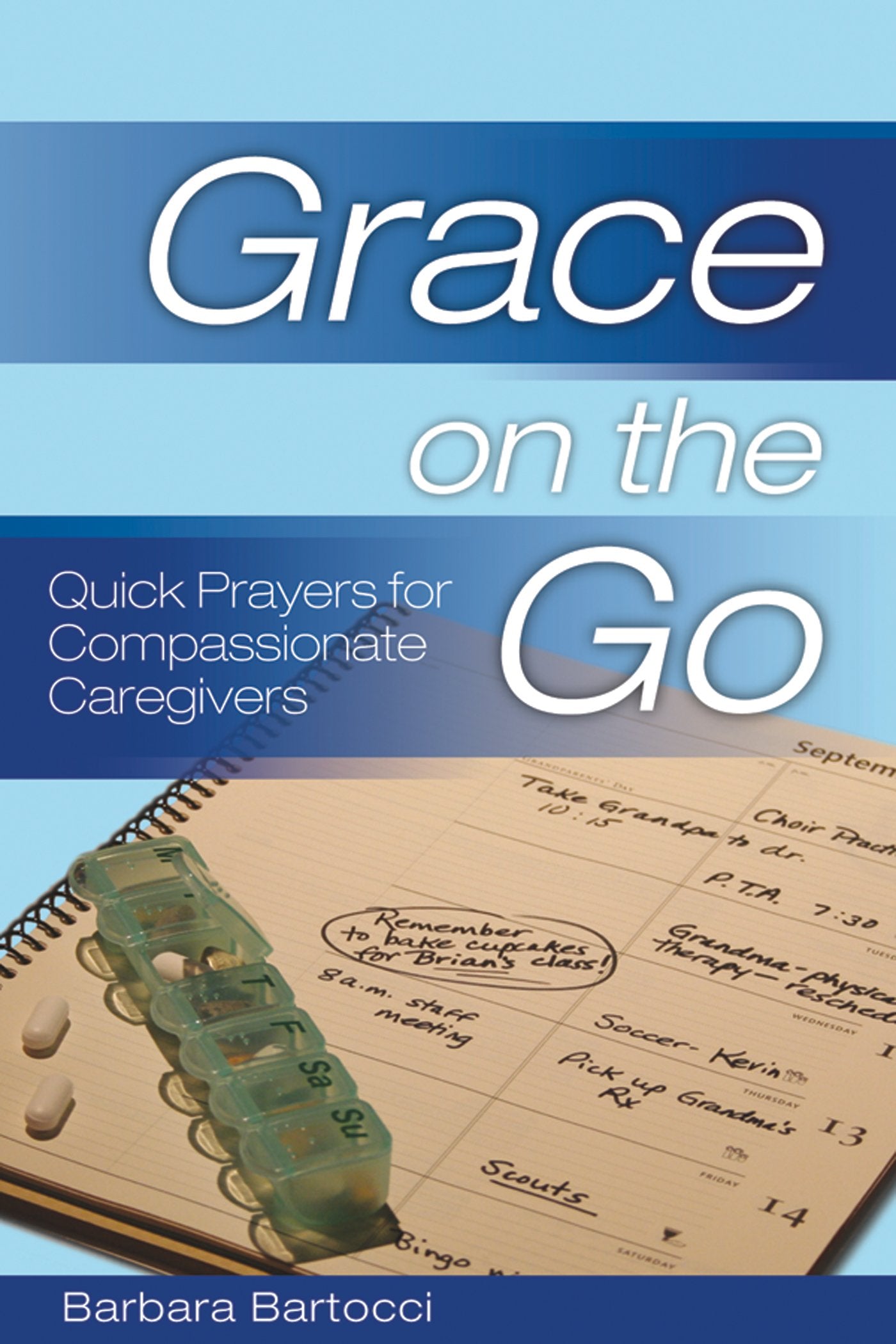 Grace on the Go  Quick Prayers for Compassionate Caregivers,Used