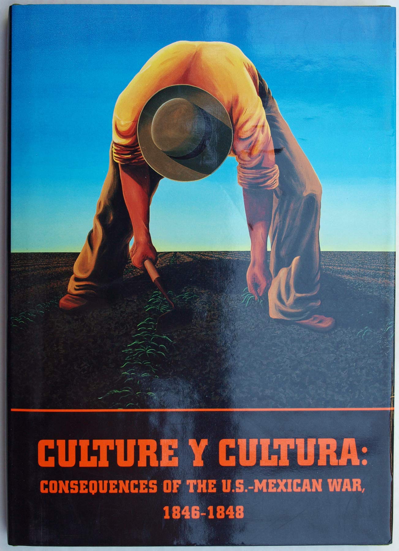 Culture y Cultura: Consequences of the U.S.Mexican War, 18461848,Used