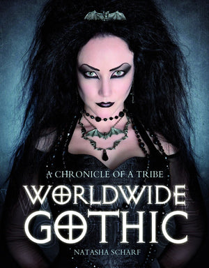 Worldwide Gothic: A Chronicle of a Tribe,Used