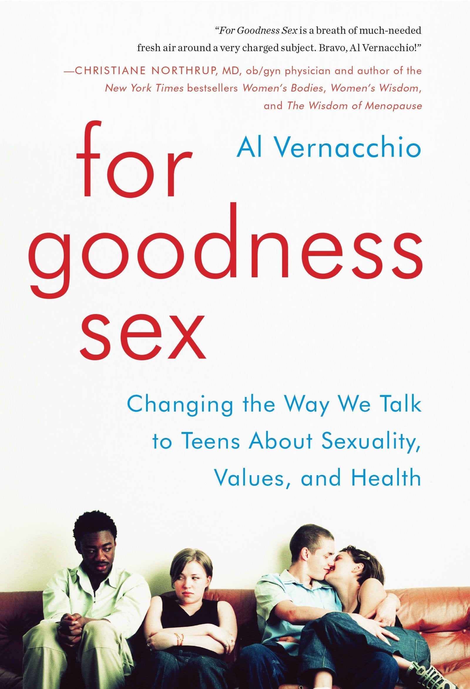 For Goodness Sex: Changing the Way We Talk to Teens About Sexuality, Values, and Health,Used