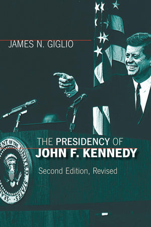 The Presidency Of John F. Kennedy (American Presidency Series),New