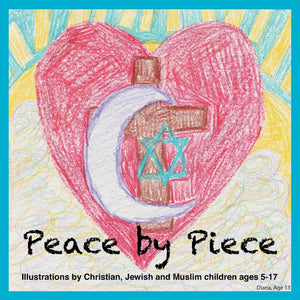 Peace by Piece: Illustrations by Christian, Jewish and Muslim children ages 517,Used