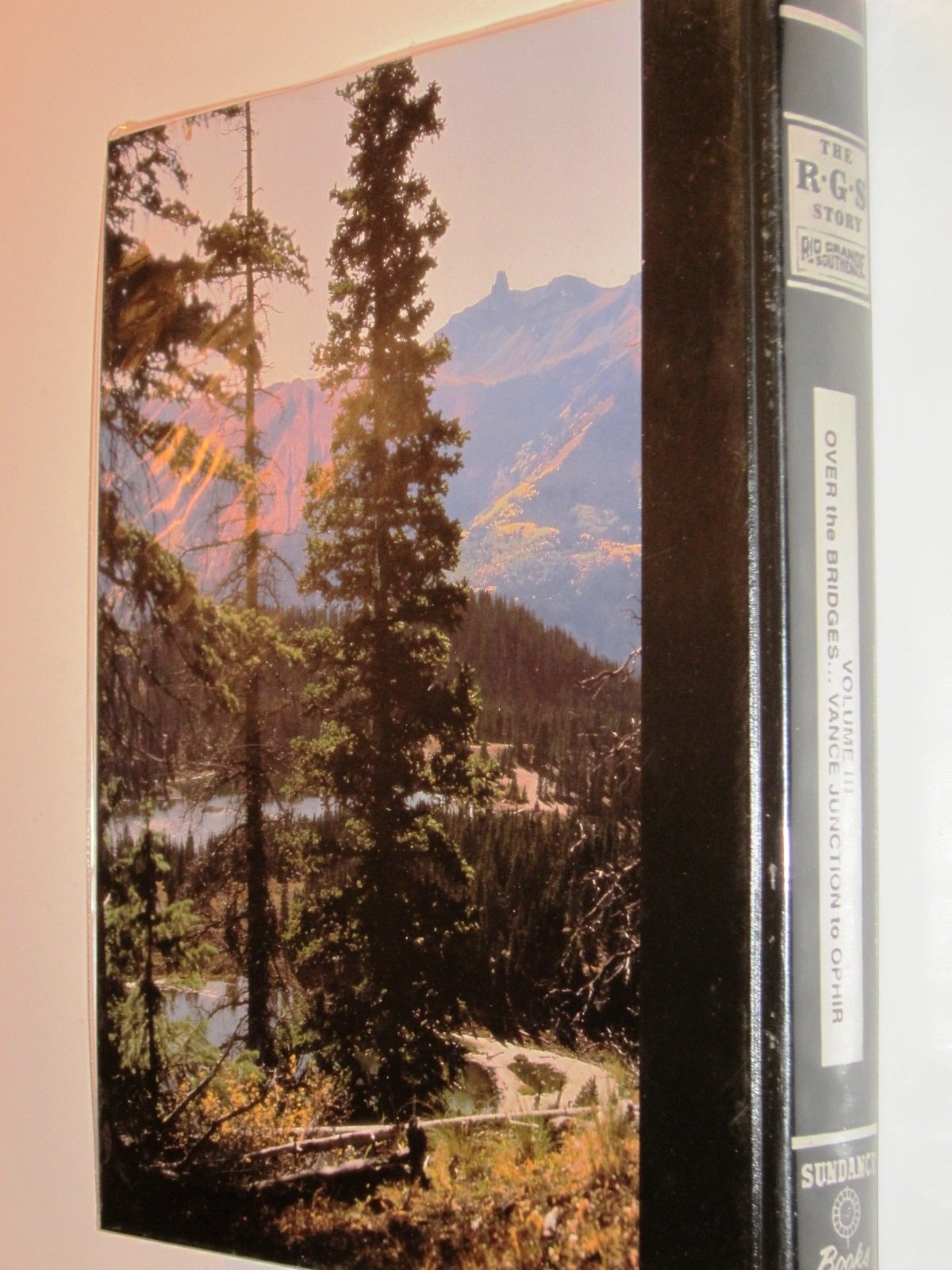 The R.G.S. story, Vol. III  Over the Bridges...Vance Junction to Ophir,Used