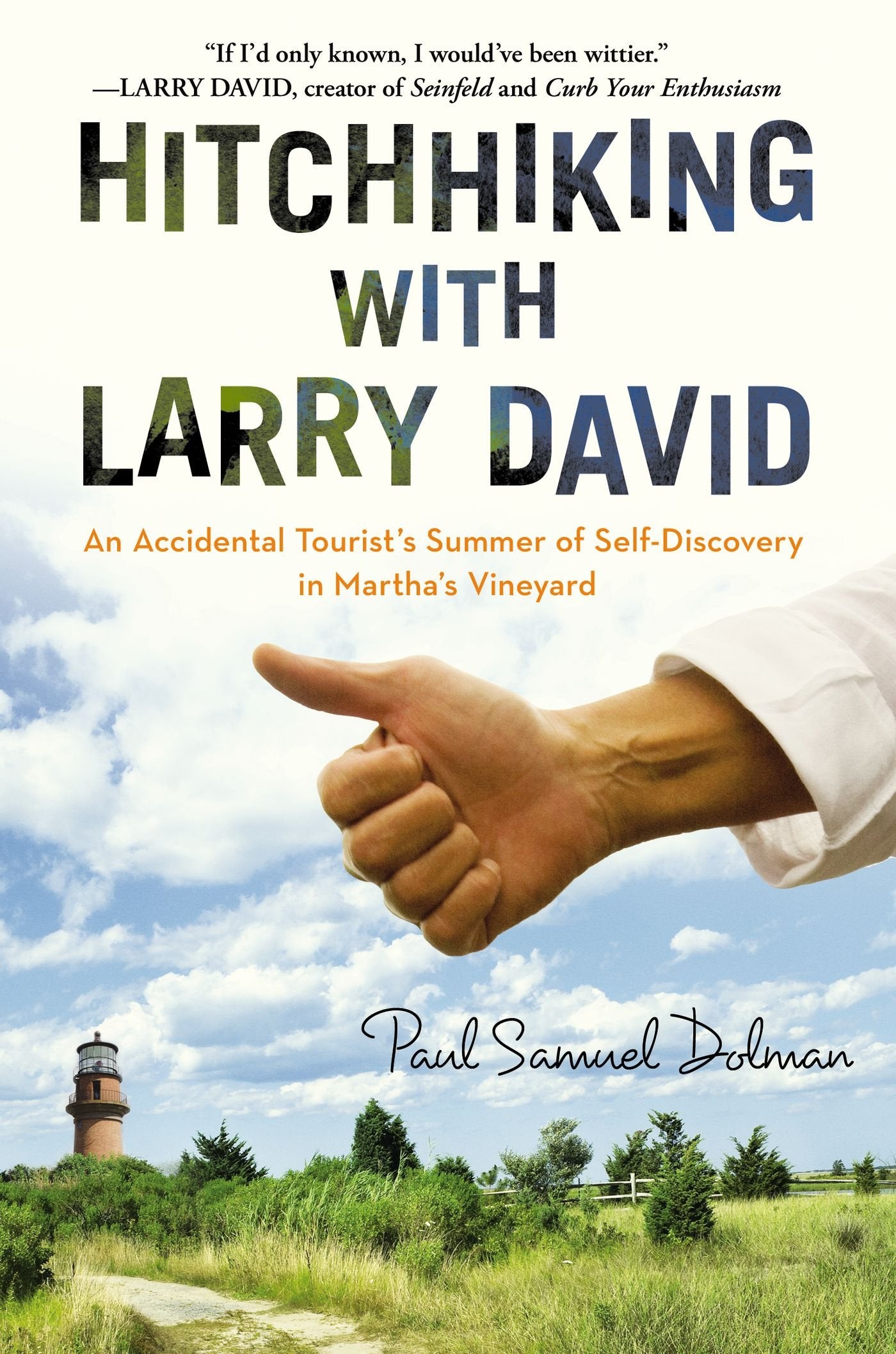 Hitchhiking With Larry David: An Accidental Tourist'S Summer Of Selfdiscovery In Martha'S Vineyard,Used