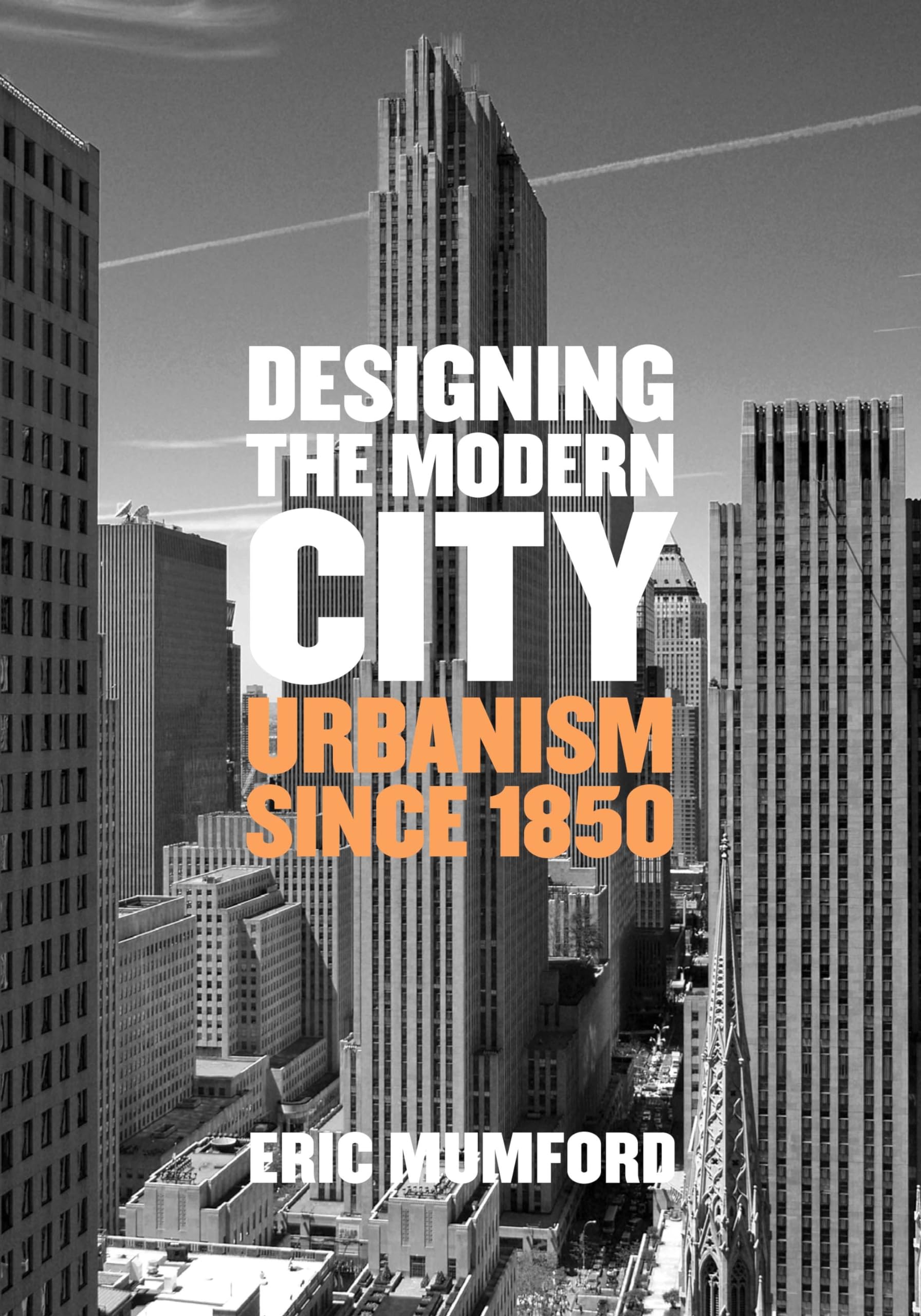 Designing the Modern City: Urbanism Since 1850,Used