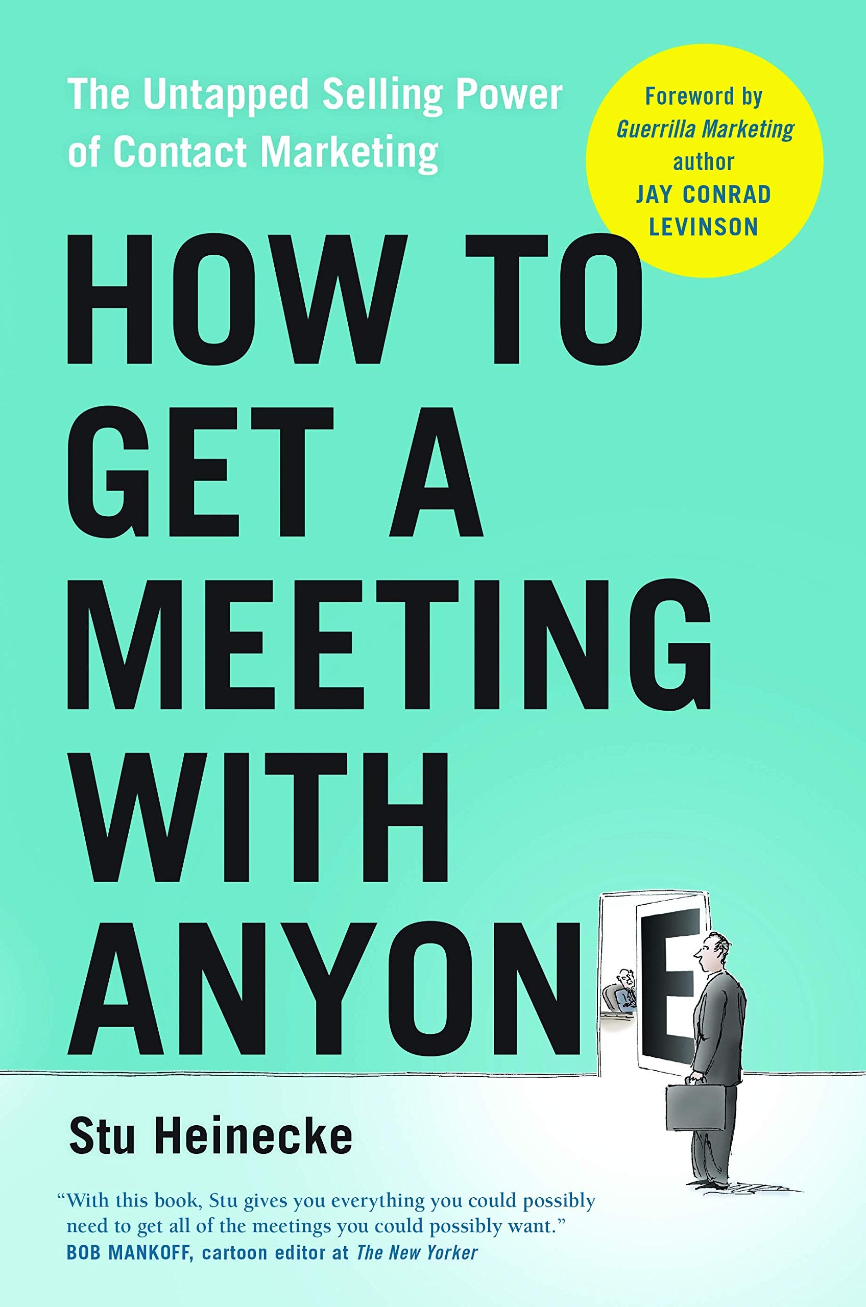 How to Get a Meeting with Anyone: The Untapped Selling Power of Contact Marketing,Used