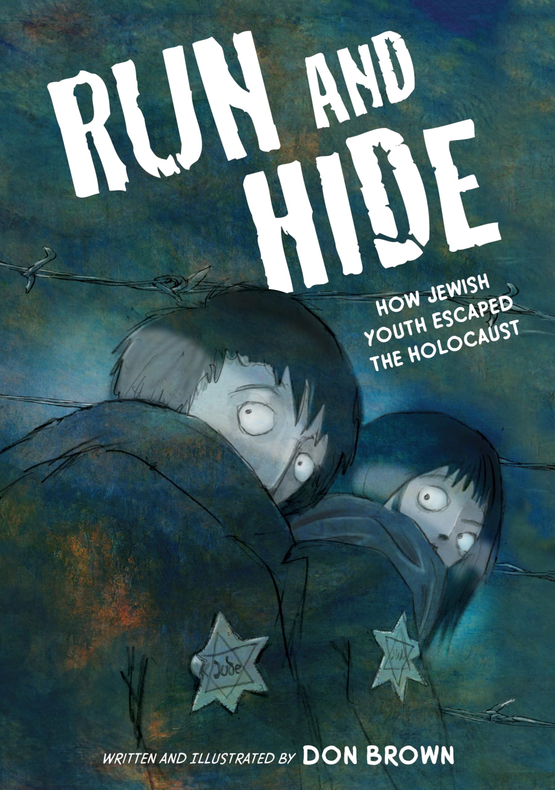 Run And Hide: How Jewish Youth Escaped The Holocaust: A Graphic Novel
