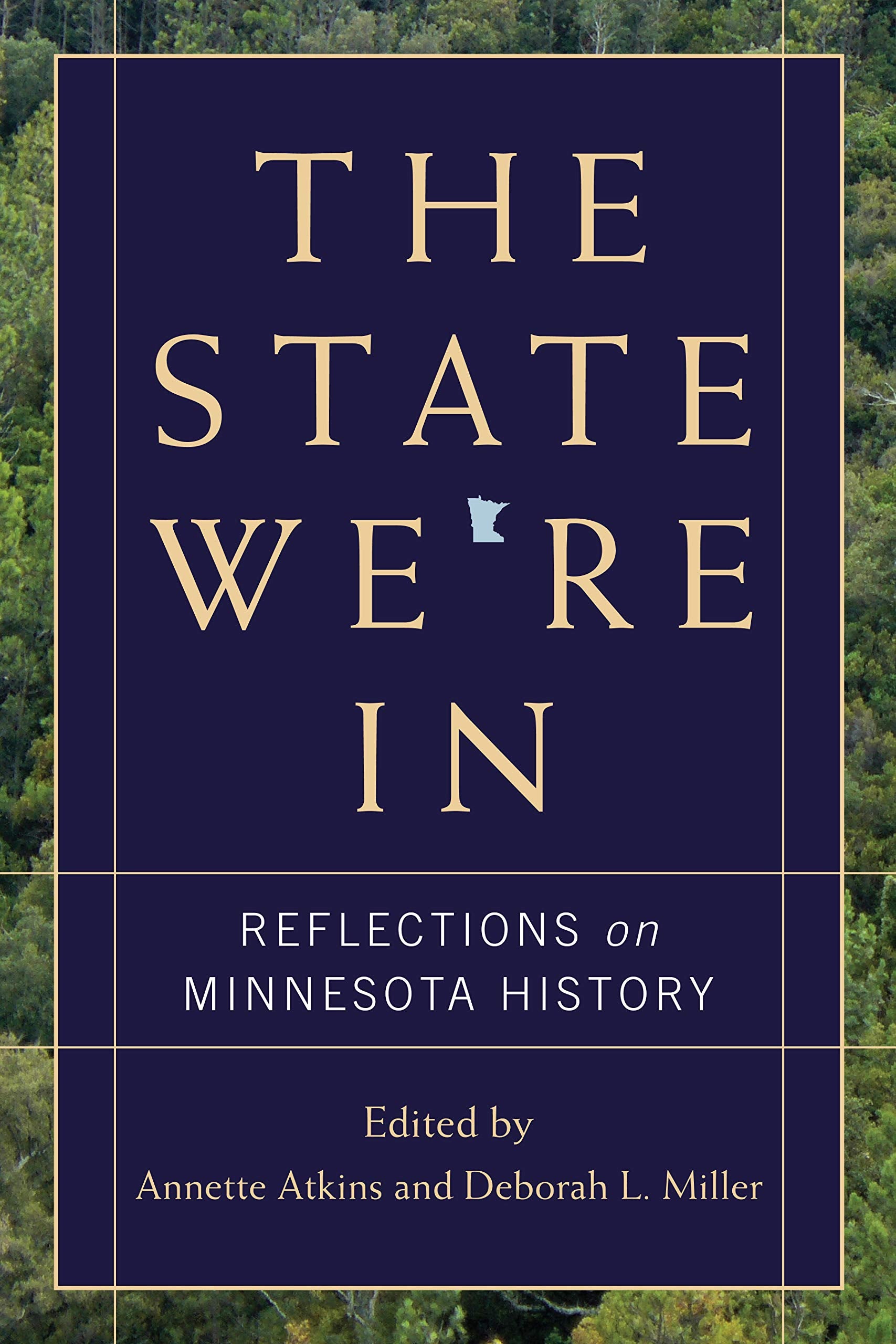 The State We'Re In: Reflections On Minnesota History,New