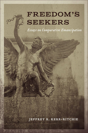 Freedom'S Seekers: Essays On Comparative Emancipation (Antislavery, Abolition, And The Atlantic World),Used