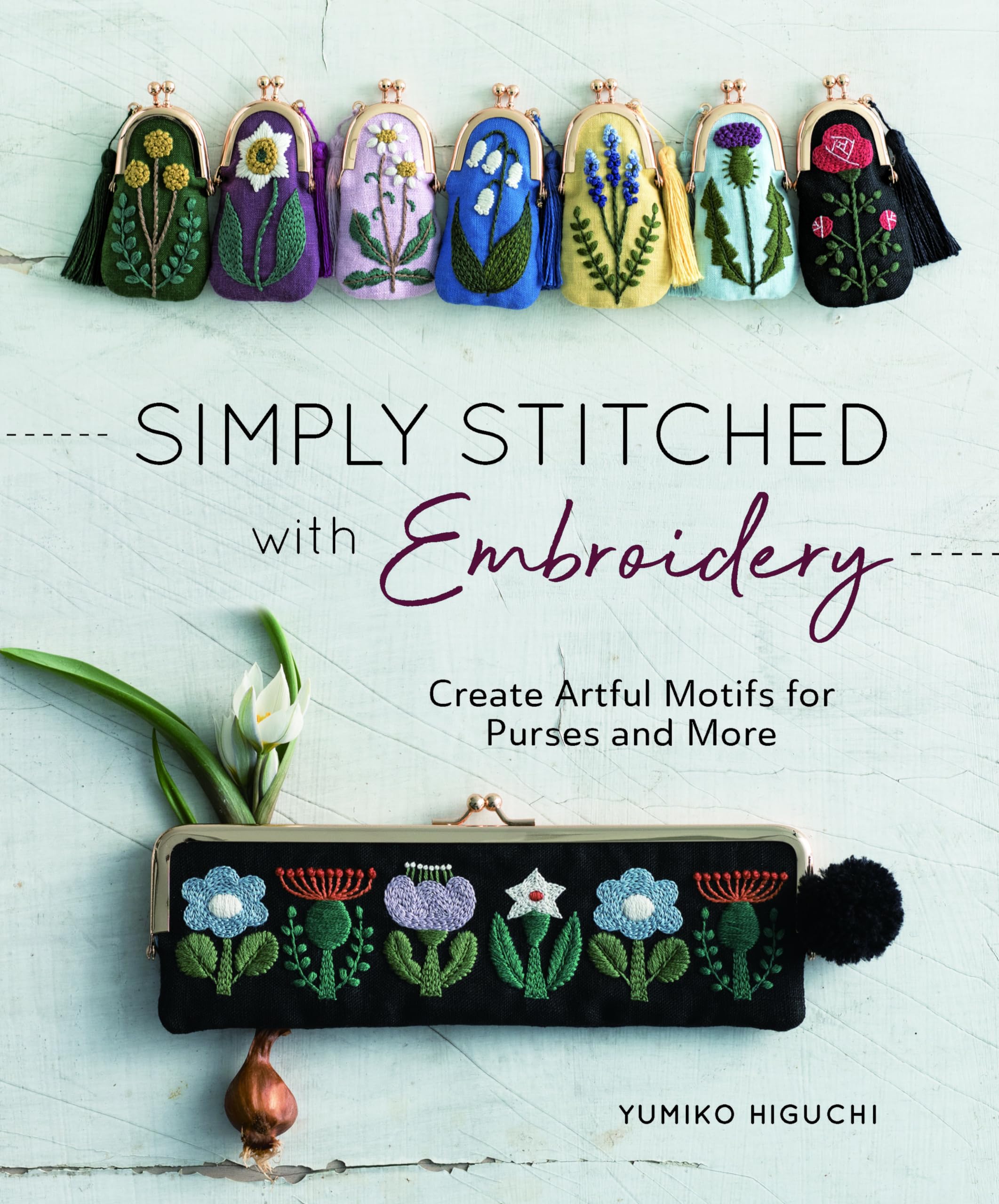 Simply Stitched with Embroidery: Embroidery Motifs for Purses and More,Used