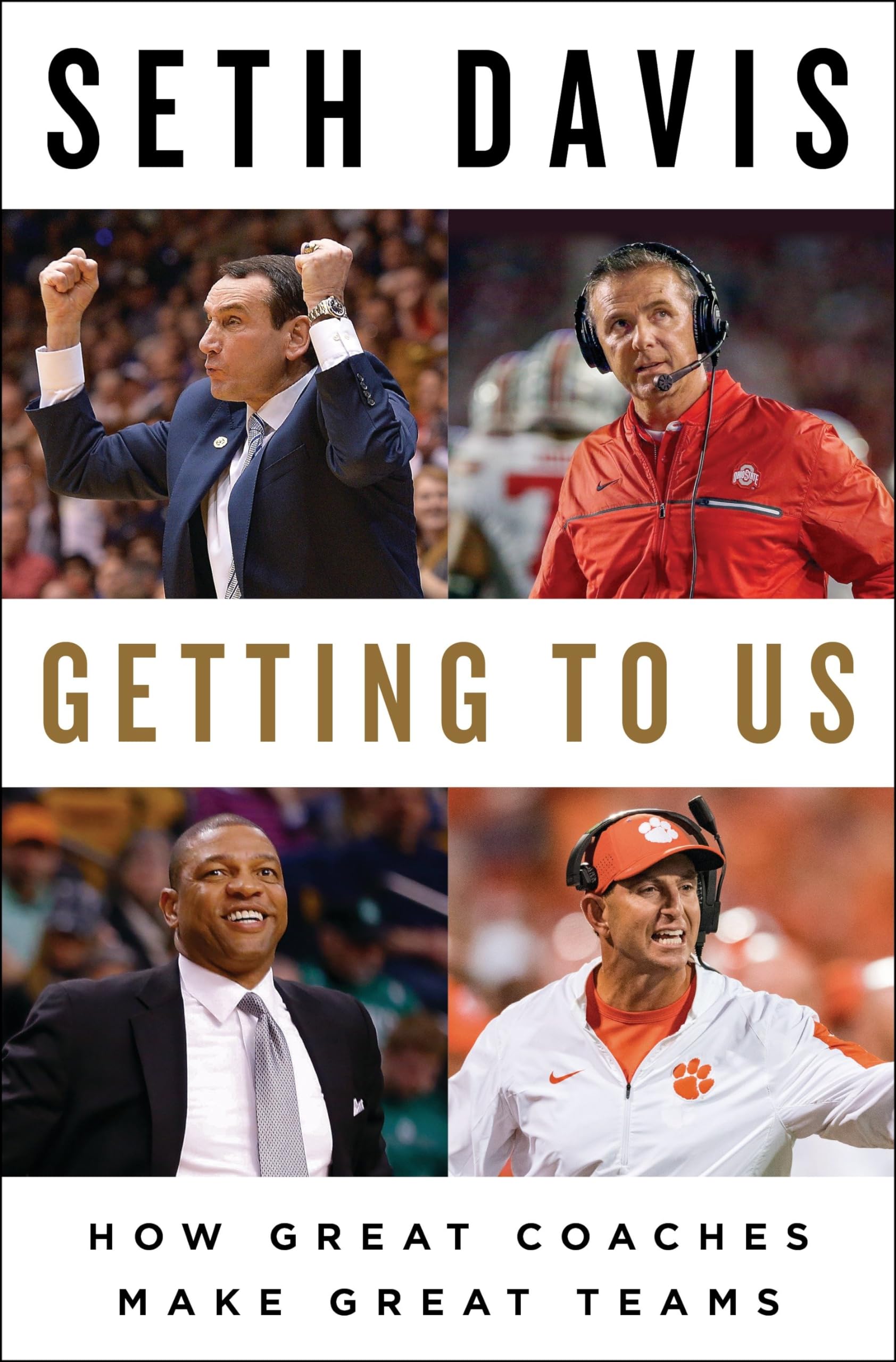 Getting To Us: How Great Coaches Make Great Teams,Used
