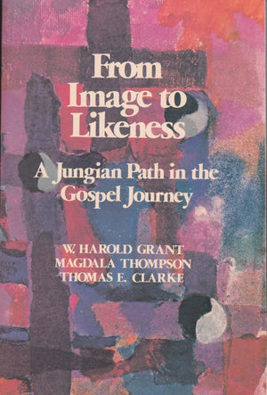 From Image To Likeness: A Jungian Path In The Gospel Journey,Used