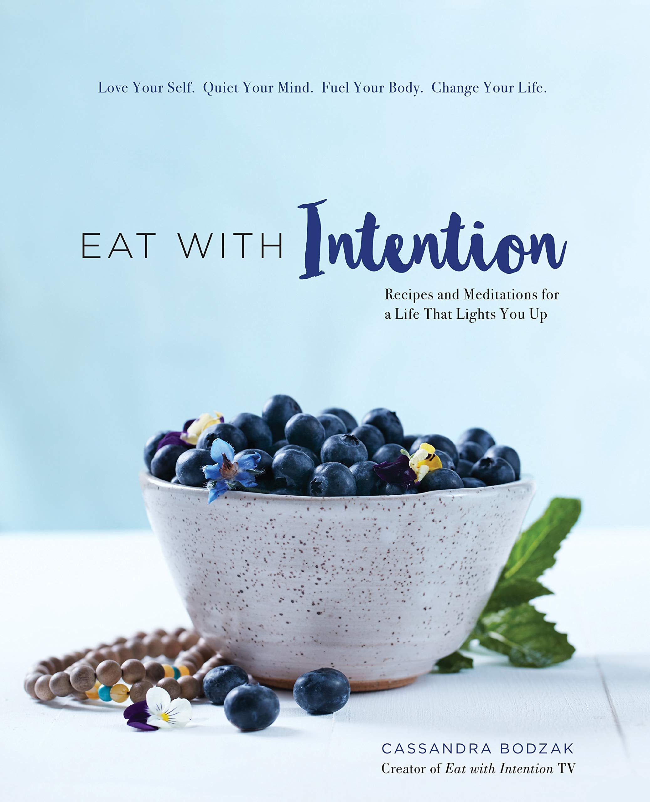 Eat With Intention: Recipes and Meditations for a Life that Lights You Up,Used