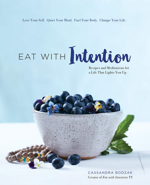 Eat With Intention: Recipes and Meditations for a Life that Lights You Up,Used