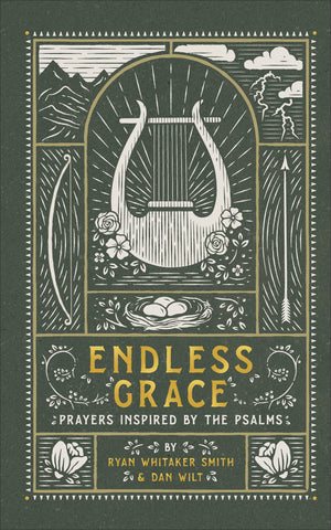 Endless Grace: Prayers Inspired by the Psalms (An Illustrated Devotional Prayer Book with 75 Daily FreeVerse Poetic Prayer Resp,New