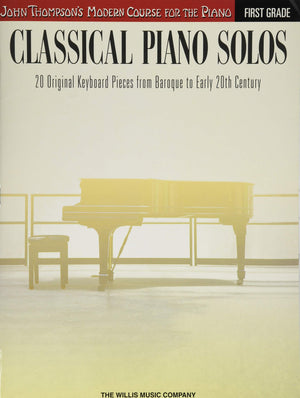 Classical Piano Solos  First Grade: John Thompson's Modern Course Compiled and edited by Philip Low, Sonya Schumann & Charmaine,New