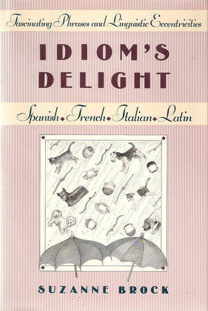 Idiom'S Delight: Fascinating Phrases And Linguistic Eccentricities,New