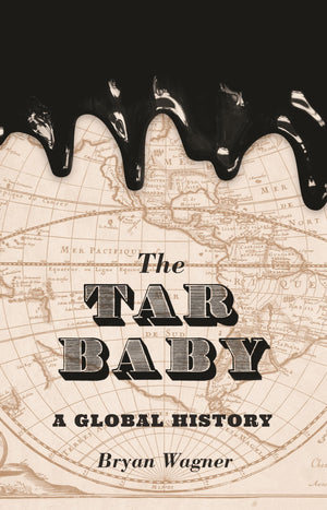 The Tar Baby: A Global History,Used