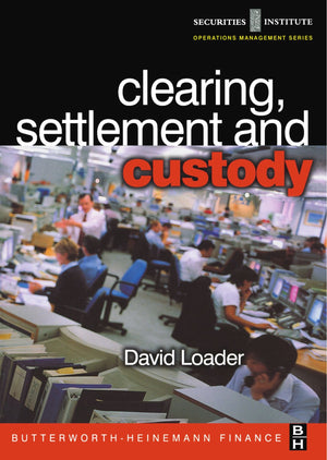 Clearing, Settlement and Custody (Operations Management Series (Securities Institute).),Used