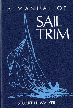 A Manual of Sail Trim,New