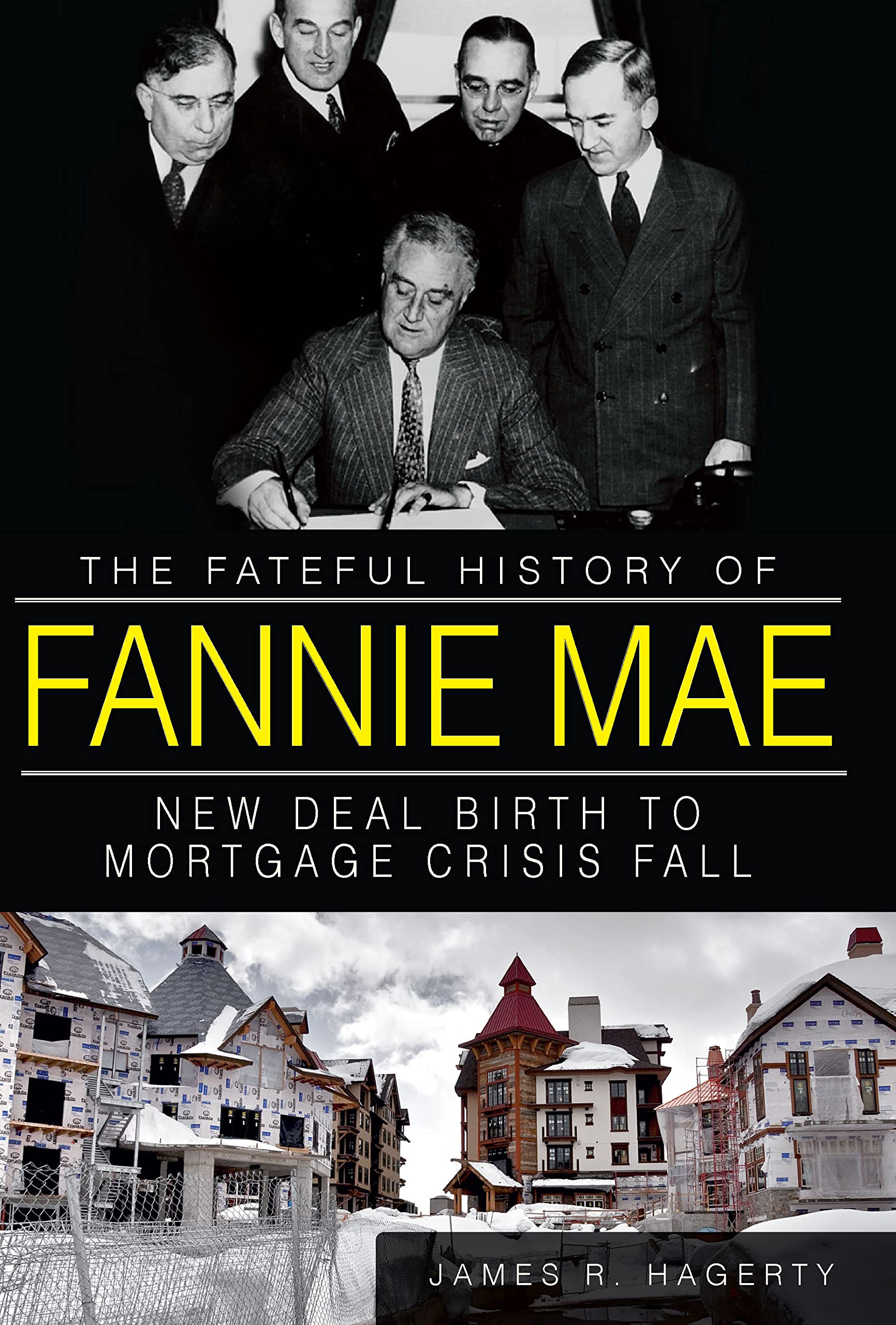 The Fateful History of Fannie Mae: New Deal Birth to Mortgage Crisis Fall,Used