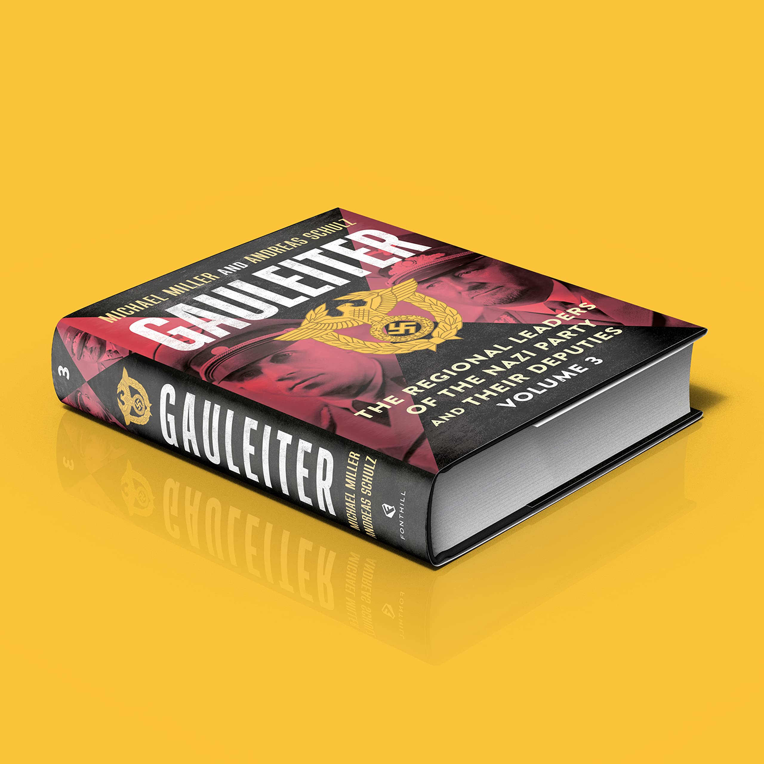 Gauleiter: The Regional Leaders Of The Nazi Party And Their Deputies: Volume 3