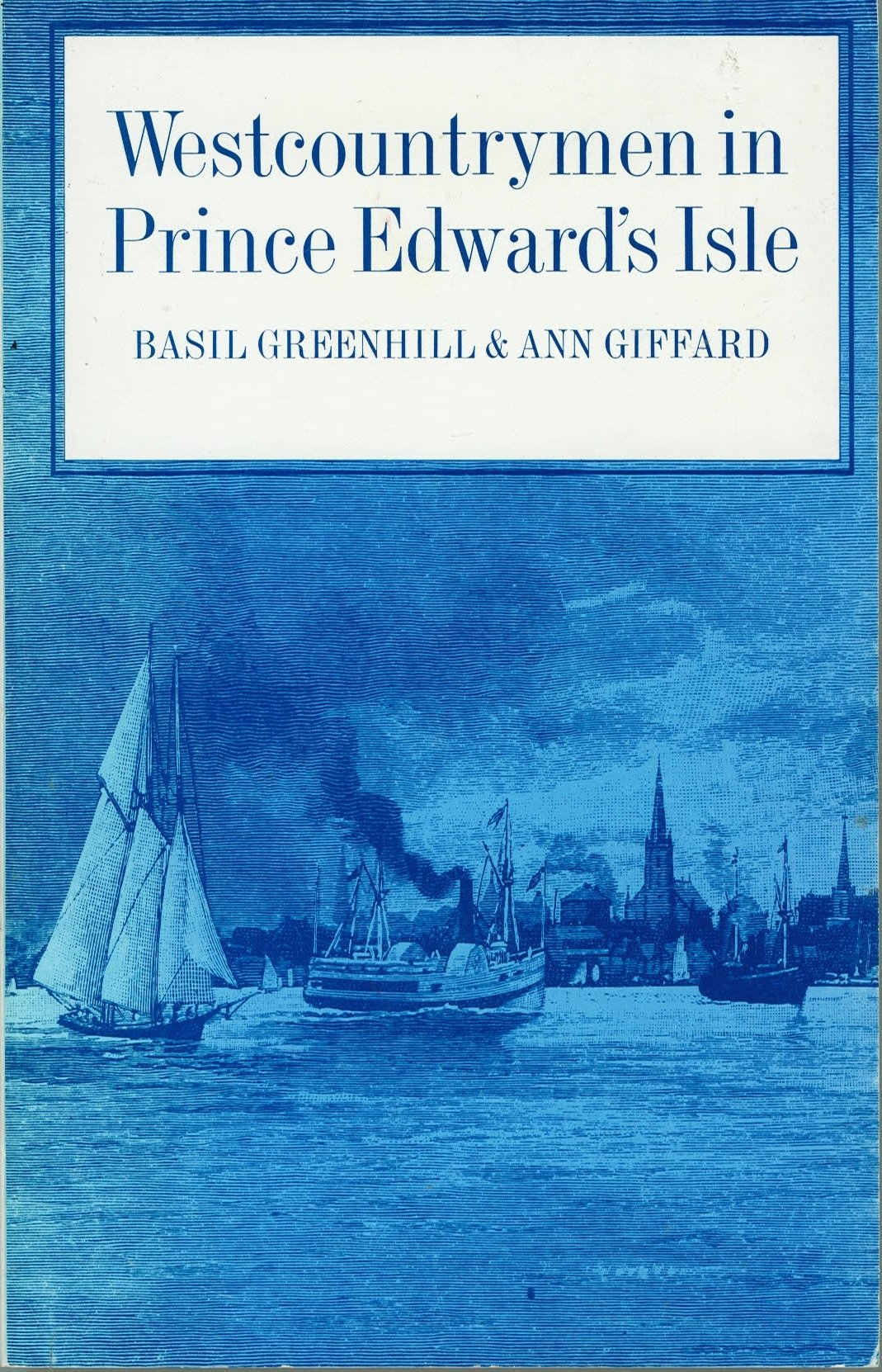 Westcountrymen in Prince Edwards Isle: A fragment of the great migration (Canadian University paperbooks ; no. 160),Used