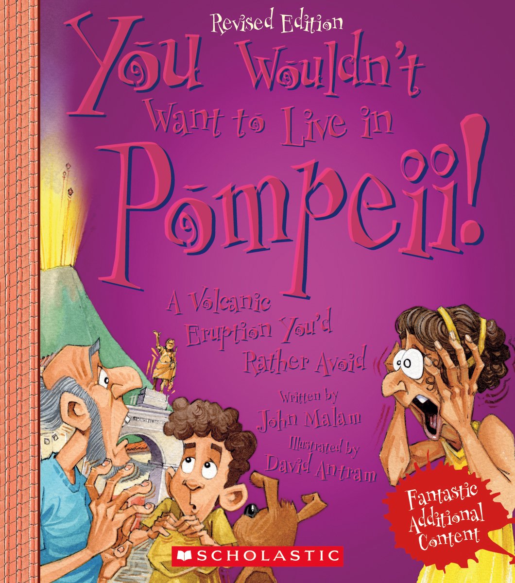 You Wouldn't Want to Live in Pompeii! (Revised Edition) (You Wouldn't Want to: Ancient Civilization) (Library Edition),Used