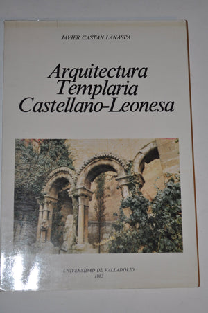 ARQUITECTURA TEMPLARIA CASTELLANOLEONESA,Used