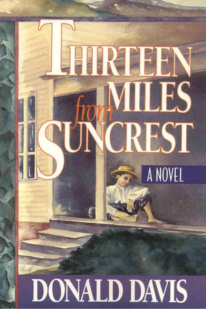 Thirteen Miles From Suncrest: A Novel,New
