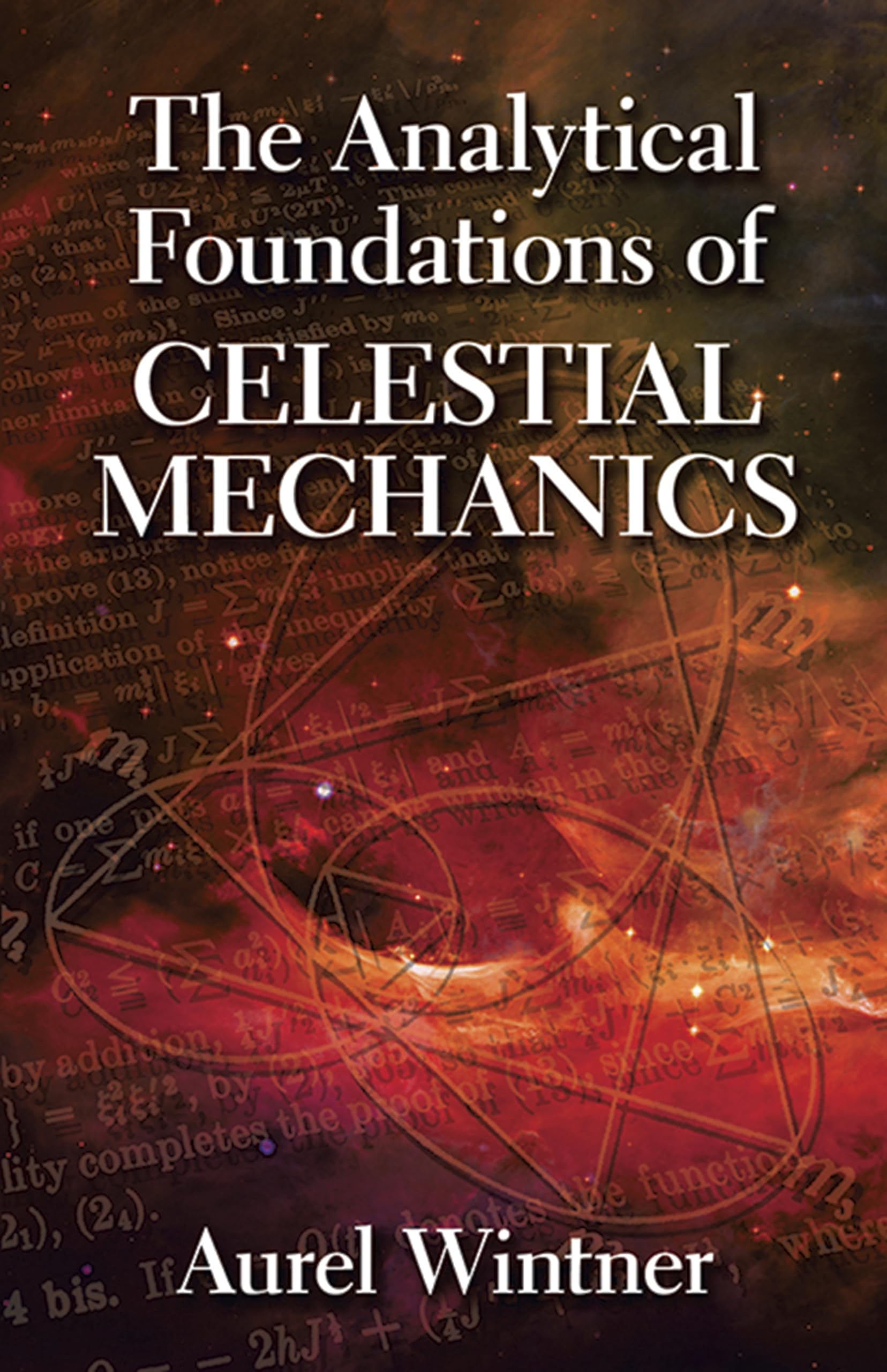 The Analytical Foundations of Celestial Mechanics (Dover Books on Physics),New
