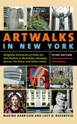 Artwalks In New York: Delightful Discoveries Of Public Art And Gardens In Manhattan, Brooklyn, The Bronx, Queens, And Staten Isl,Used