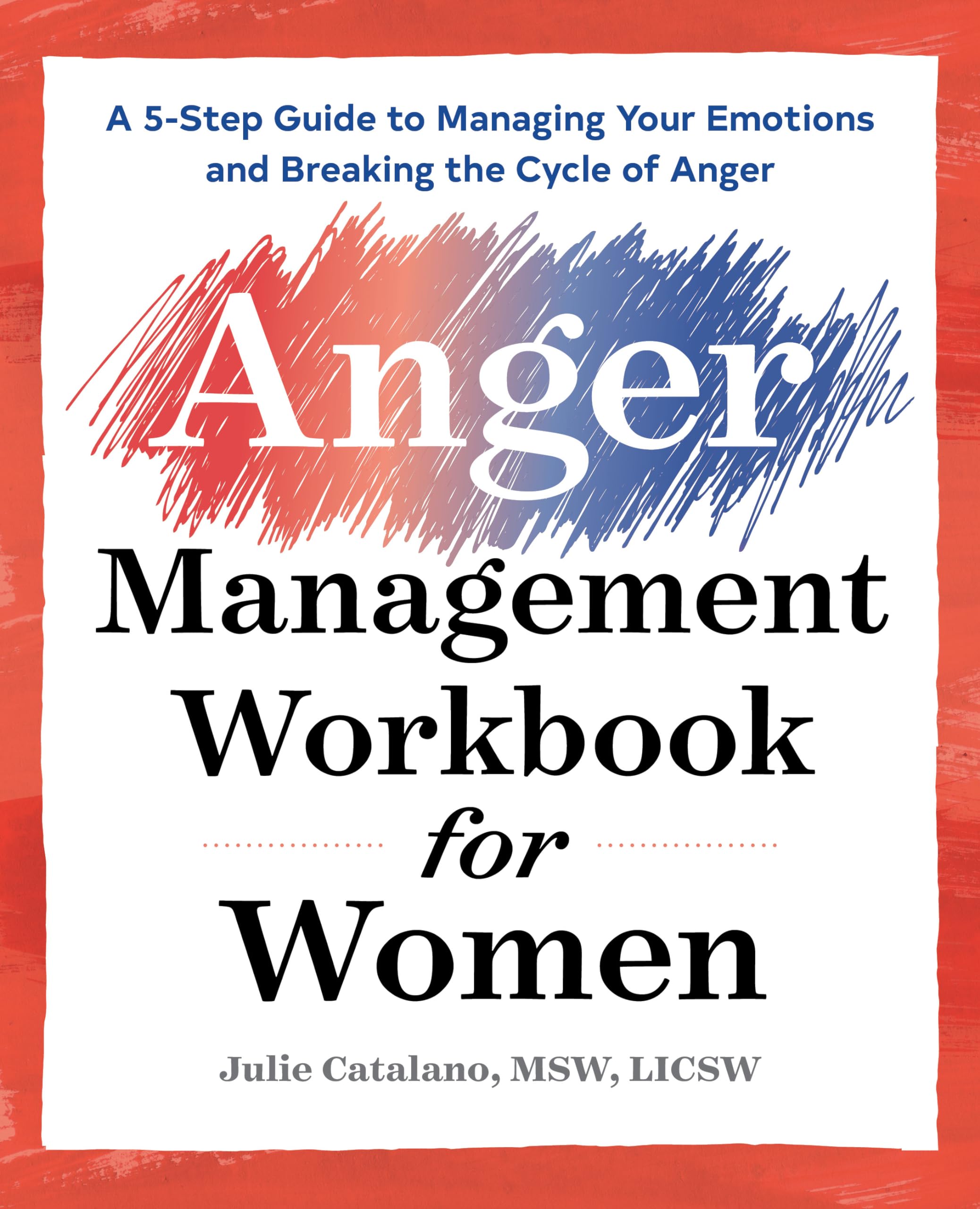 The Anger Management Workbook for Women: A 5Step Guide to Managing Your Emotions and Breaking the Cycle of Anger,Used