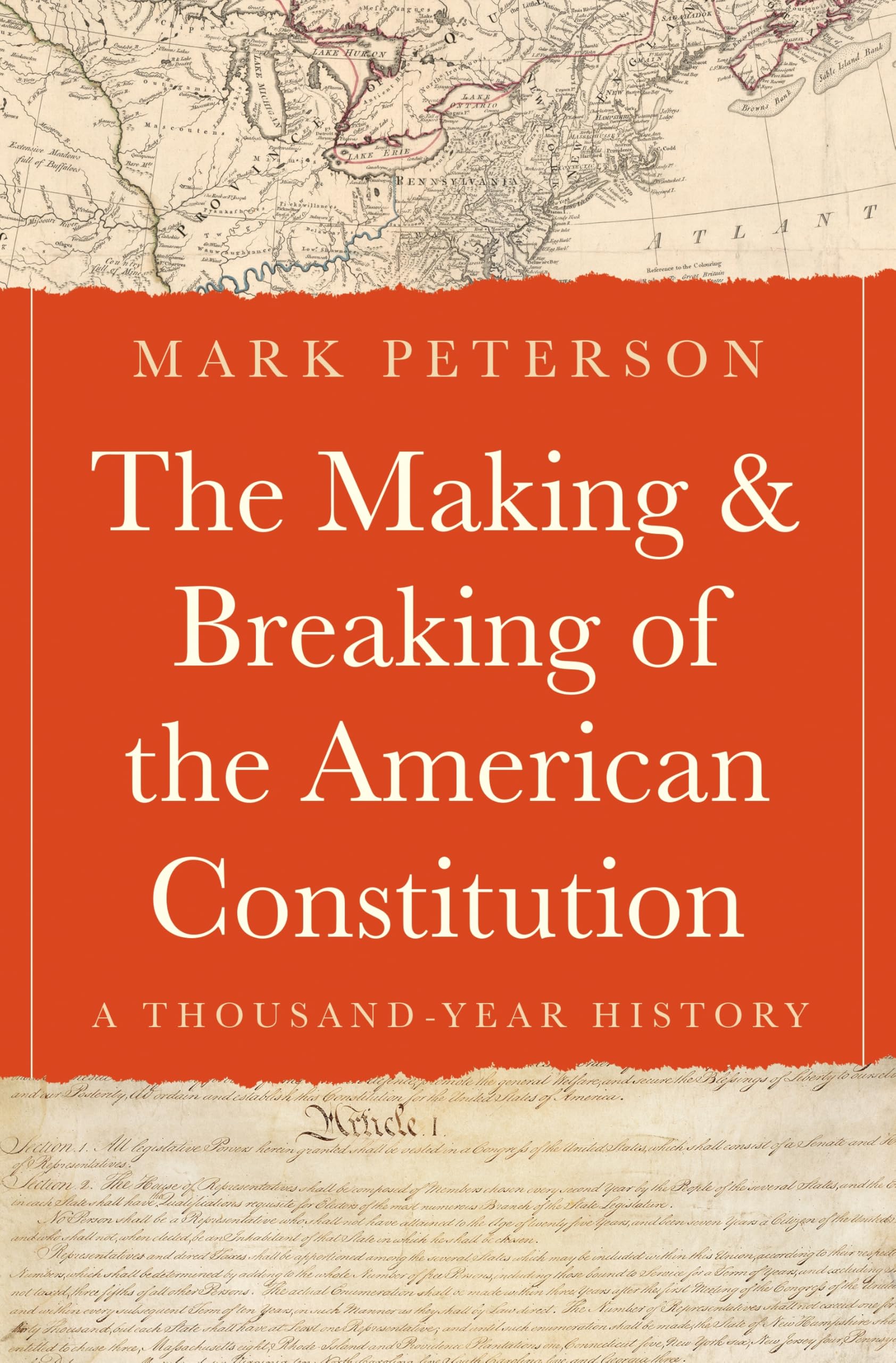 The Making And Breaking Of The American Constitution: A ThousandYear History