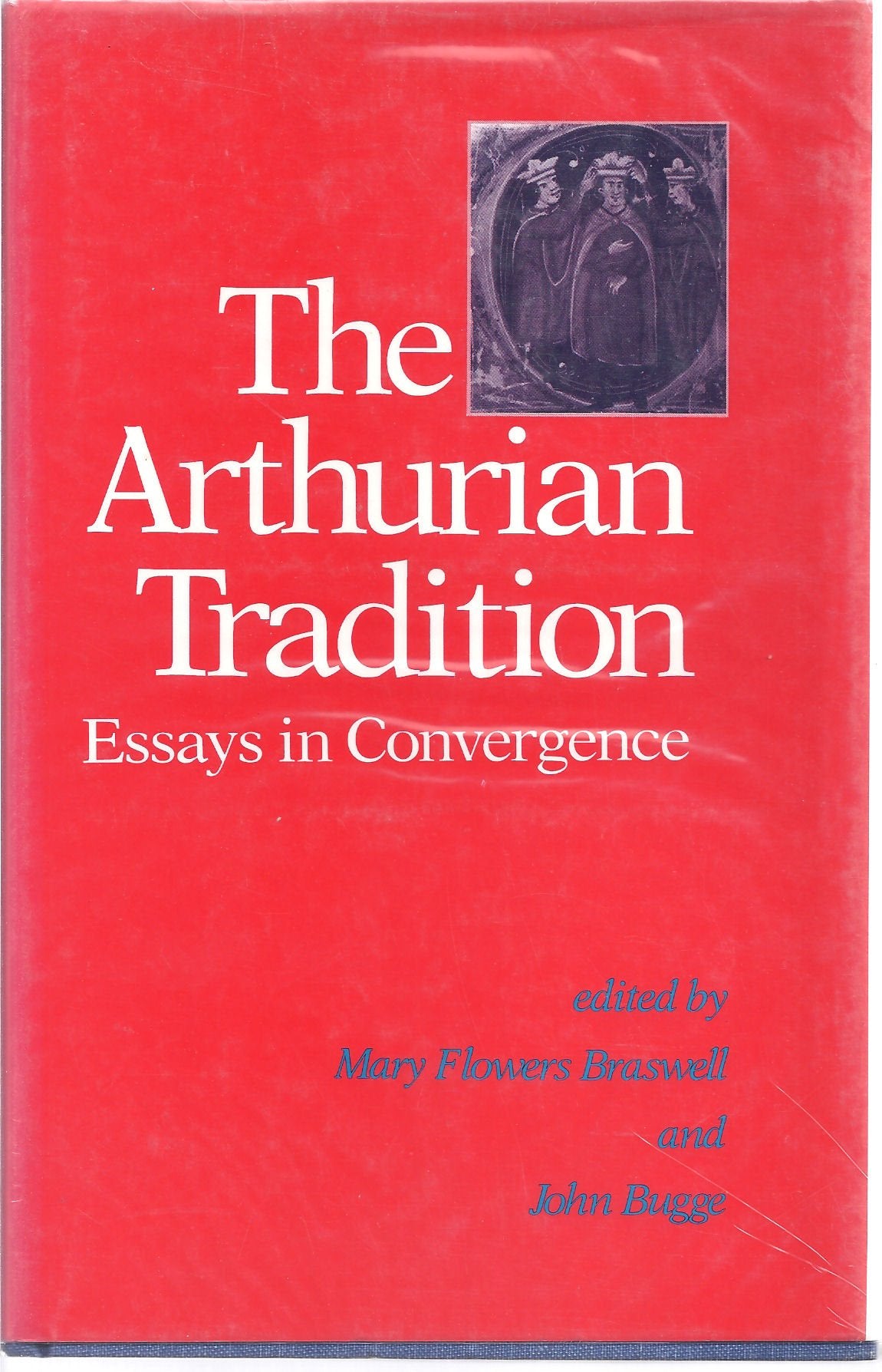 The Arthurian Tradition: Essays in Convergence,Used