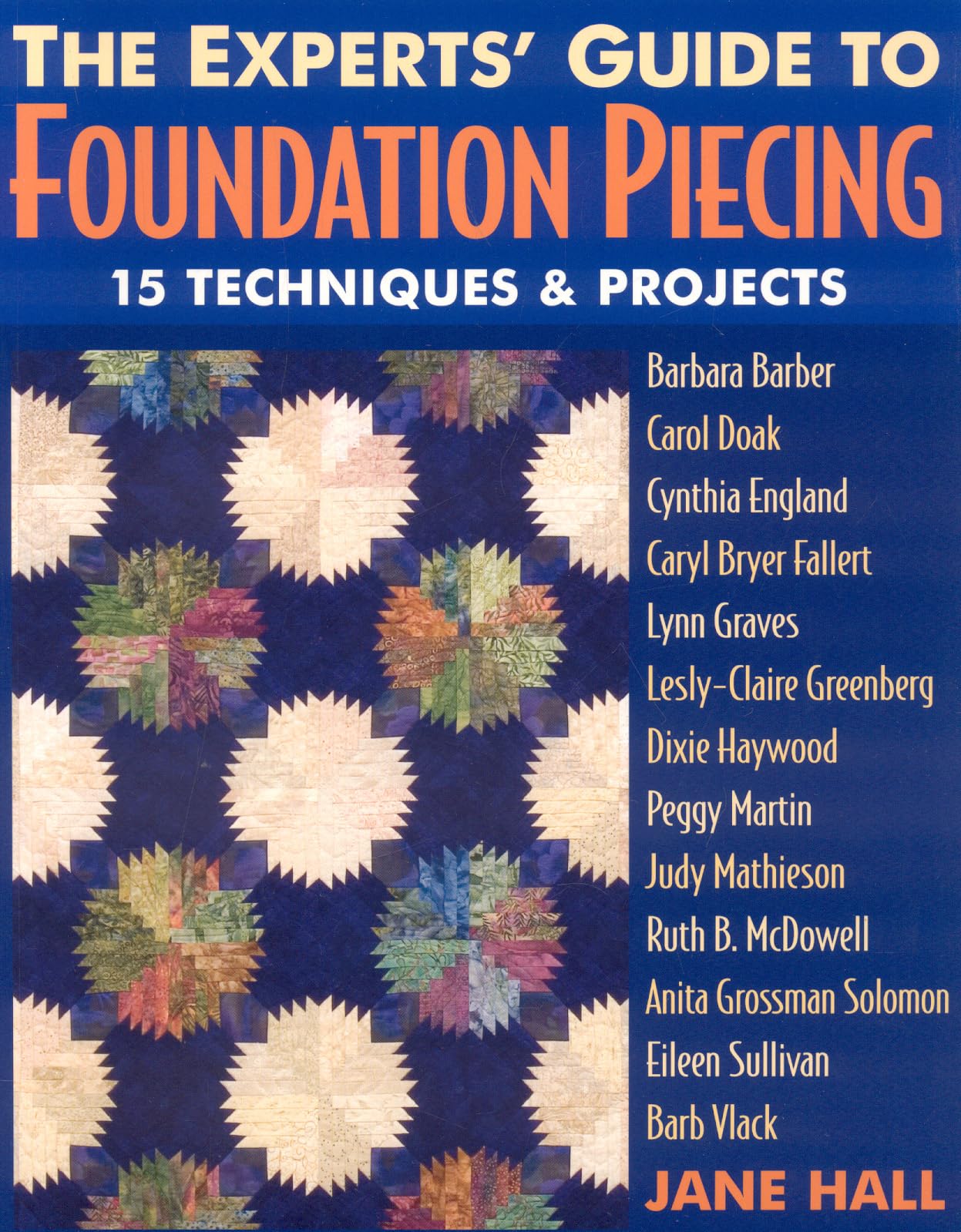 Experts' Guide to Foundation Piecing: 15 Techniques & Projects from Barbara Barber Carol Doak Cynthia England Caryl Bryer Faller,Used
