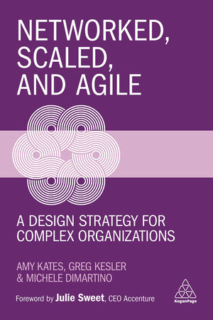 Networked, Scaled, and Agile: A Design Strategy for Complex Organizations,Used