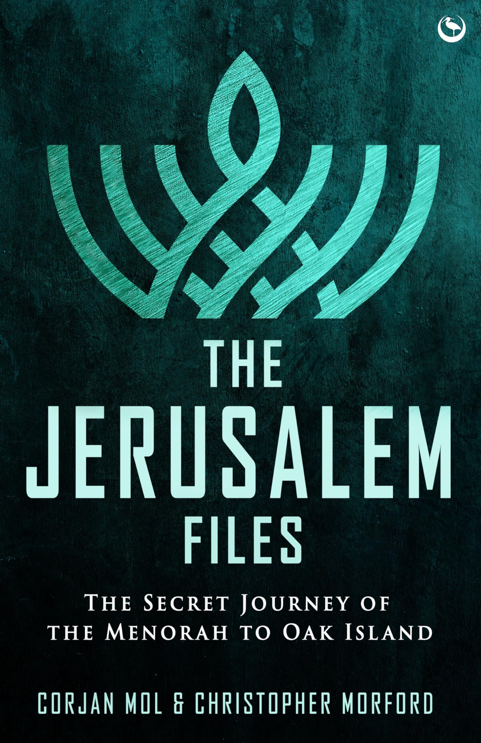The Jerusalem Files: The Secret Journey Of The Menorah To Oak Island,New
