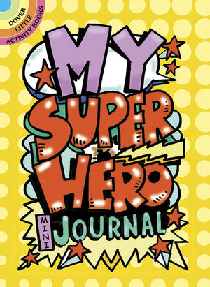 My Superhero MiniJournal (Dover Little Activity Books: Fantasy),Used