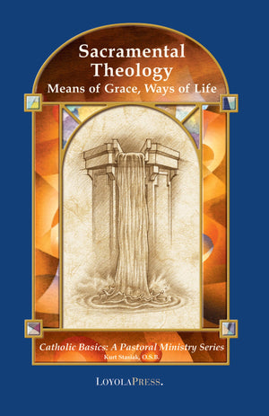 Sacramental Theology: Means of Grace, Way of Life (Catholic Basics: A Pastoral Ministry Series),Used