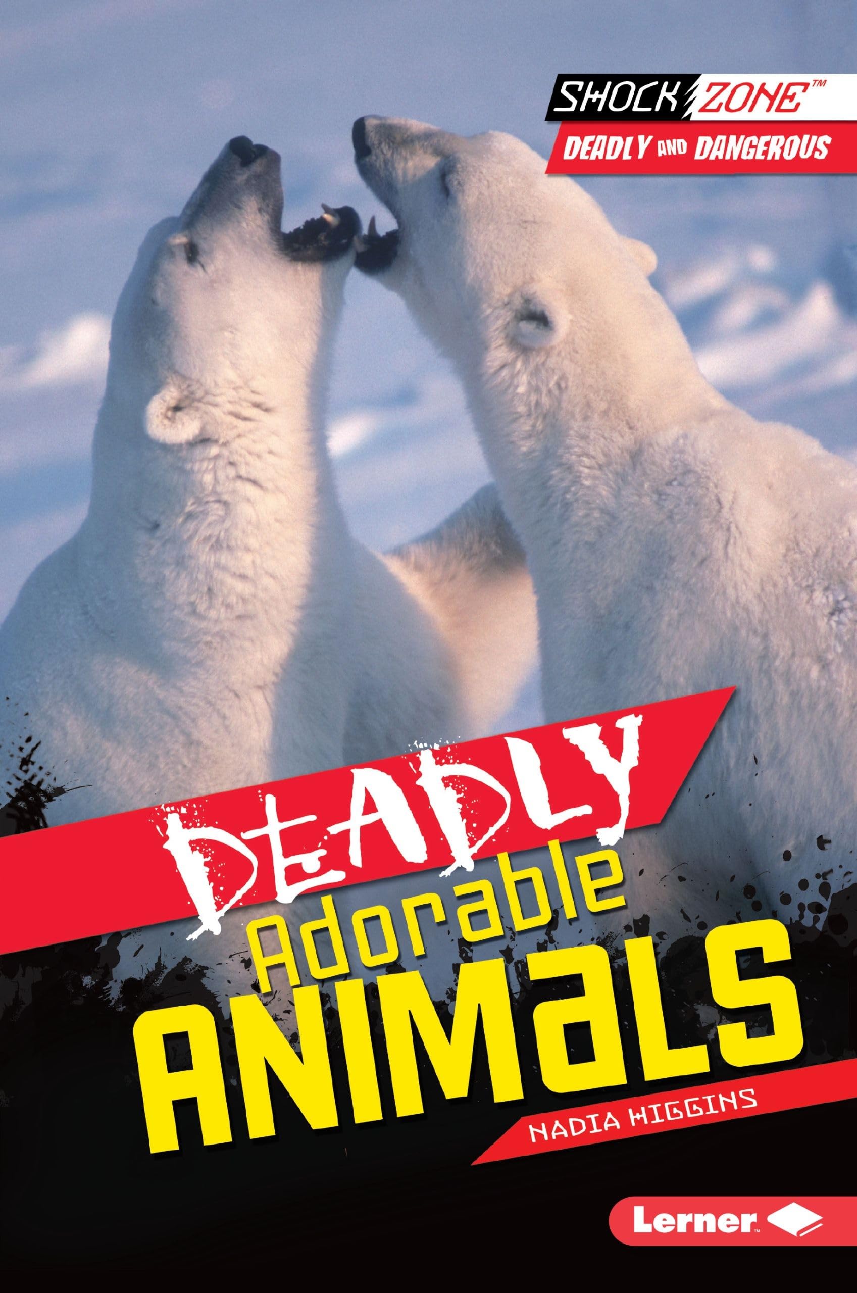 Deadly Adorable Animals (Shockzone   Deadly And Dangerous),Used