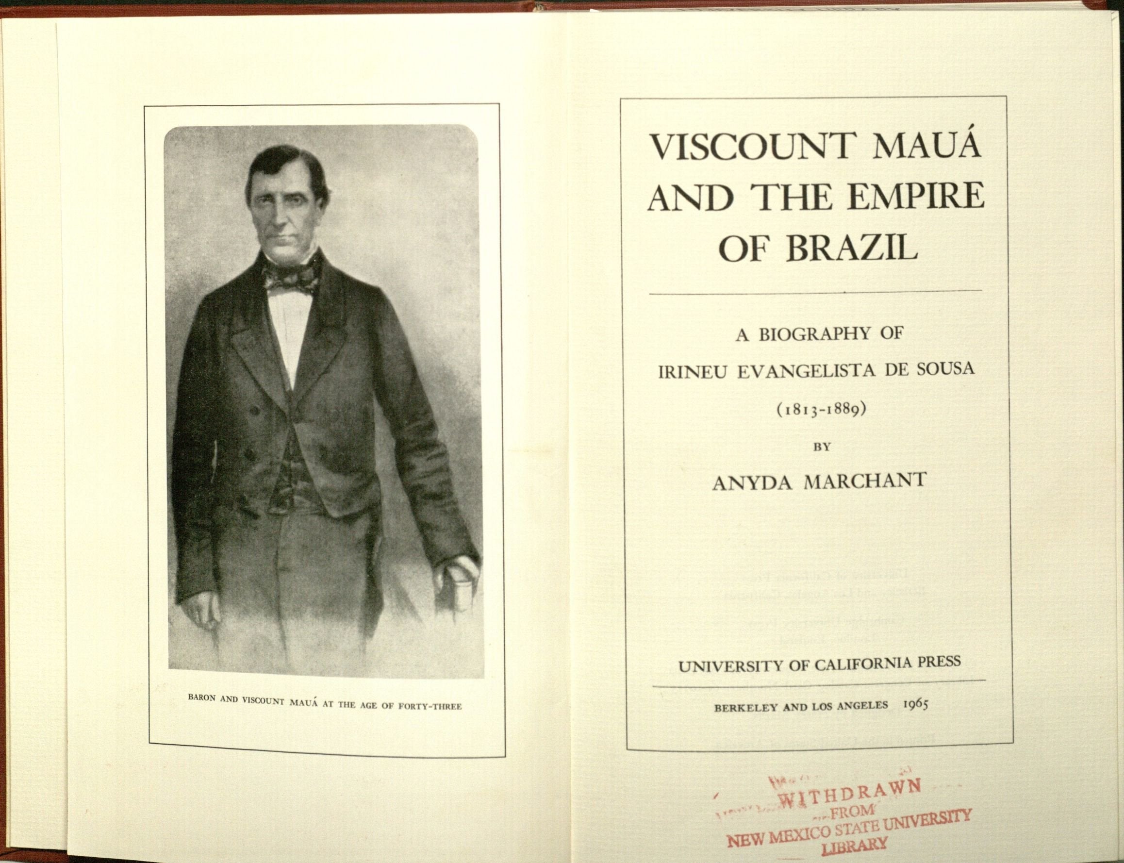 Viscount Maua and the Empire of Brazil : A Biography of Irineu Evangelista De Sousa,Used