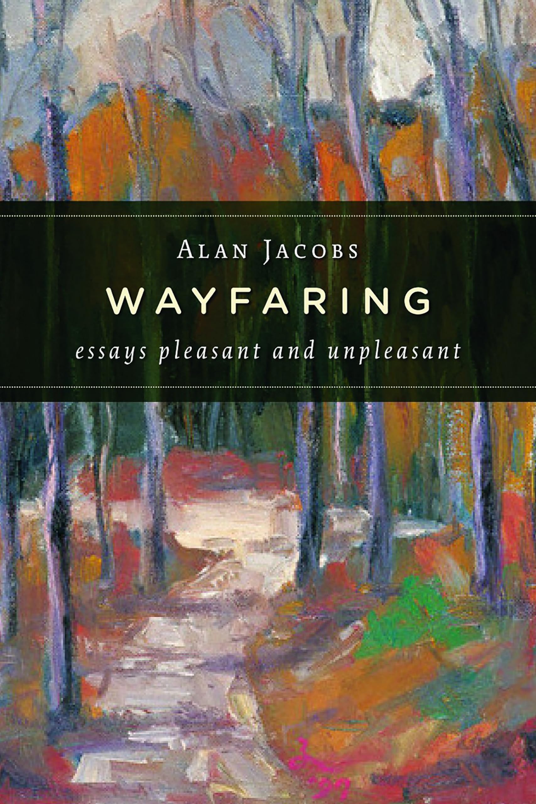 Wayfaring: Essays Pleasant and Unpleasant,Used
