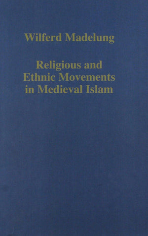 Religious And Ethnic Movements In Medieval Islam (Variorum Collected Studies),Used